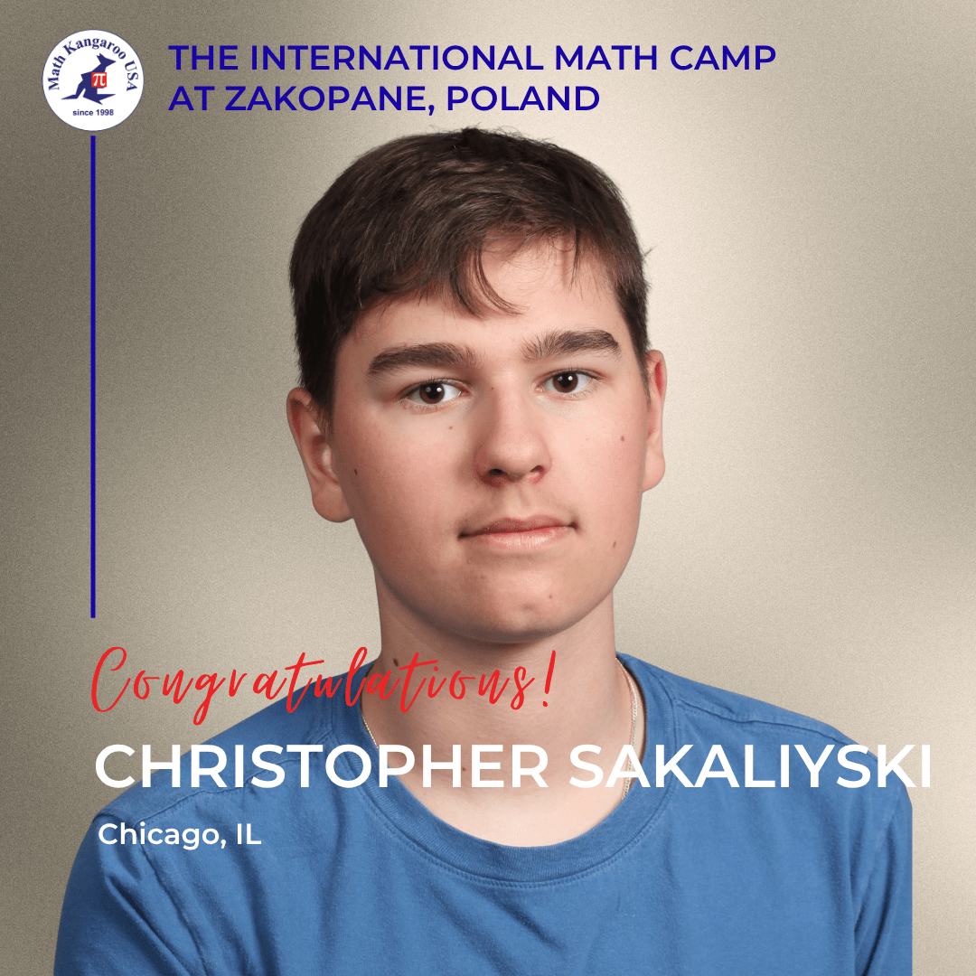 Poster-style portrait of a teenage boy in a blue shirt, with a left logo; text announces The International Math Camp at Zakopane, Poland and congratulates Christopher Sakaliyski from Chicago, IL.