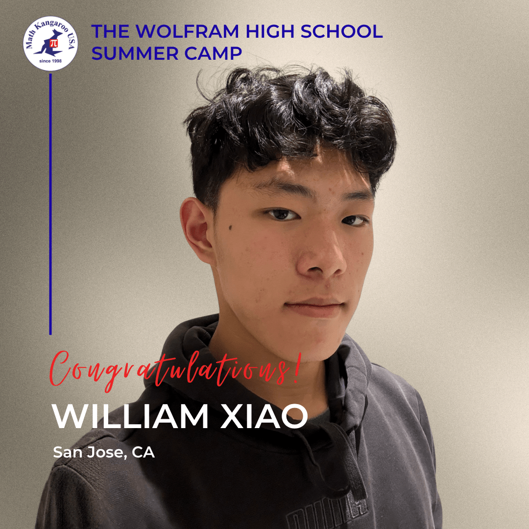Portrait of William Xiao from San Jose, CA, with 'Congratulations!' for The Wolfram High School Summer Camp, logo on the left.