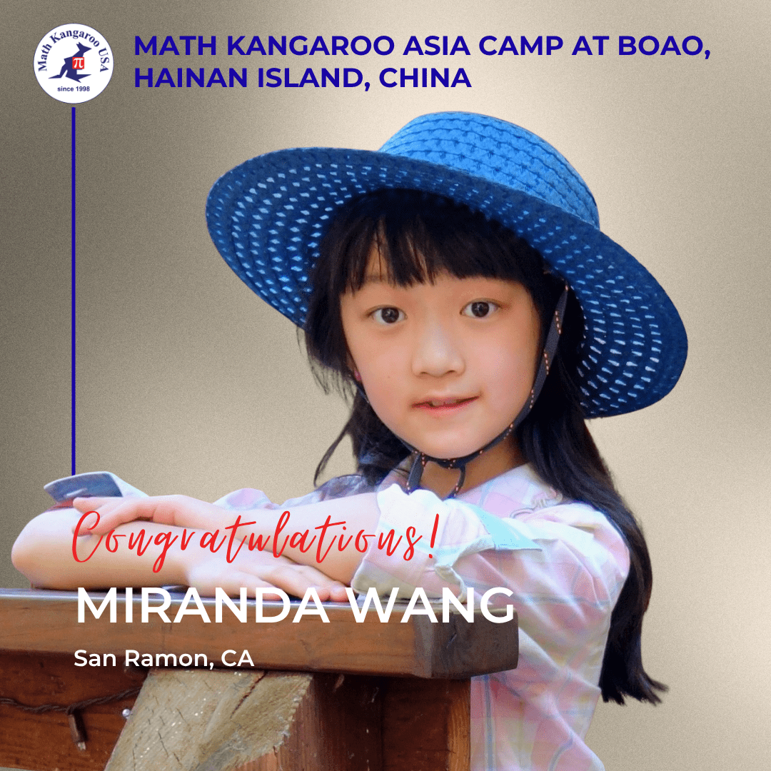 Young girl in a blue hat sits at a desk; banner proclaims Math Kangaroo Asia Camp in Hainan, China, congratulating Miranda Wang (San Ramon, CA).